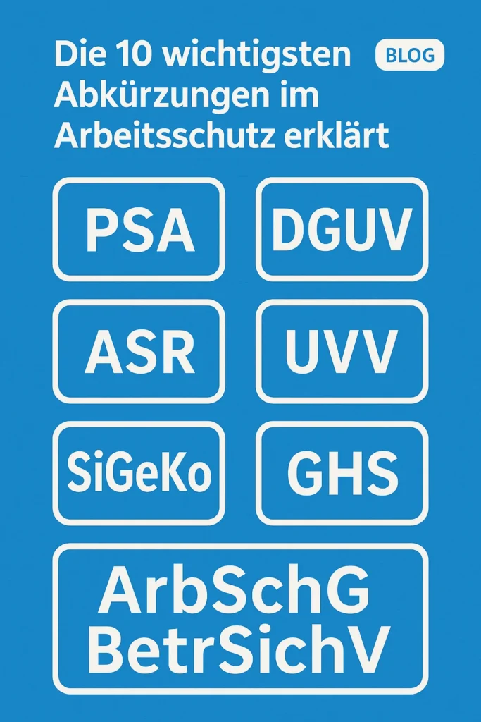Die 10 wichtigsten Abkürzungen in der Arbeitssicherheit verständlich erklärt